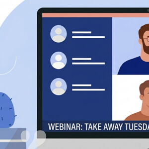 Takeaway Tuesday Webinar
